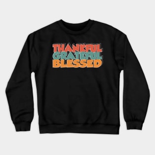 THANKFUL GRATEFUL BLASSED Crewneck Sweatshirt